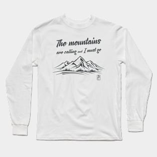 MOUNTAINS - The mountains are calling and I must go - Hiking - Mountain's lovers Long Sleeve T-Shirt